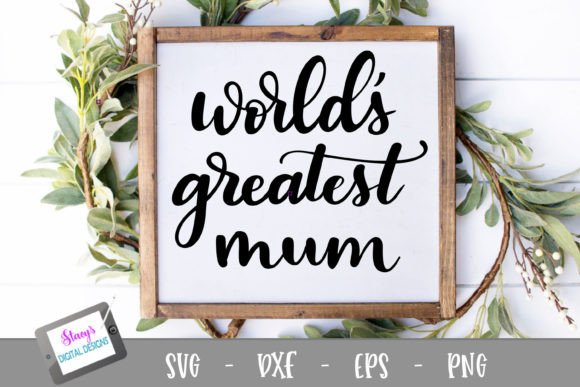 Download Mum Design - World's Greatest Mum - Sign Collection