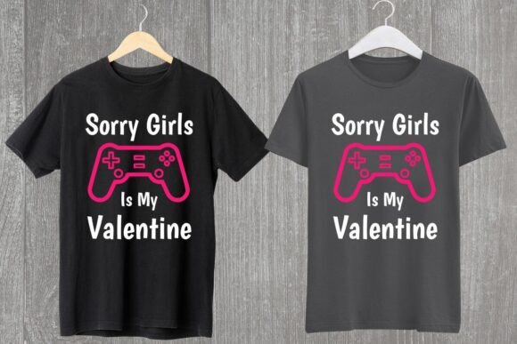 Download Sorry Girl is My Valentine POD Design - Sign Collection