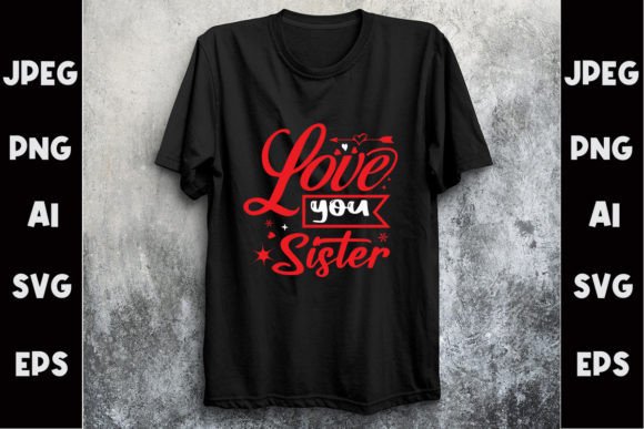 Download Love You Sister Svg T- Shirt Design - Sign Collection